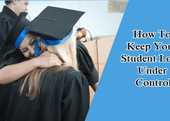 How To Keep Your Student Loan Under Control