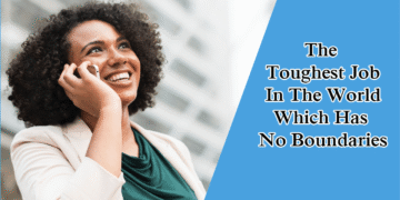 The Toughest Job In The World Which Has No Boundaries