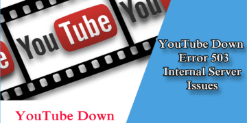 YouTube Down | Error 503 Internal Server Issues