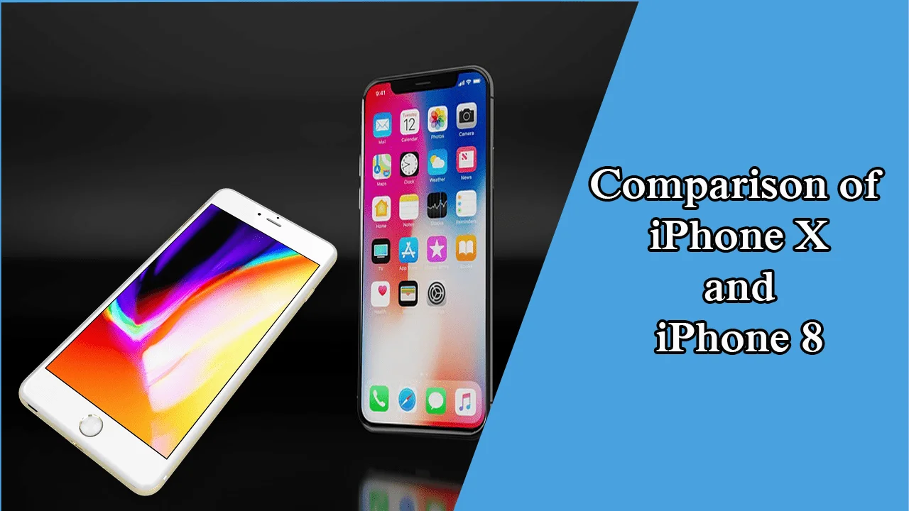 Comparison of iPhone X and iPhone 8
