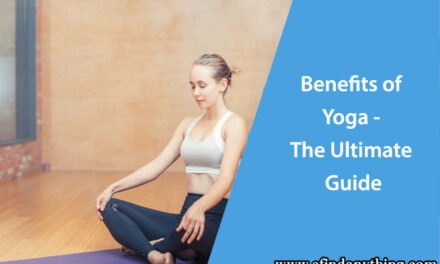 Benefits of Yoga – The Ultimate Guide
