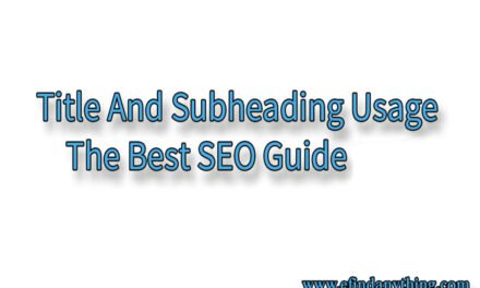 Title And Subheading Usage – The Best SEO Guide