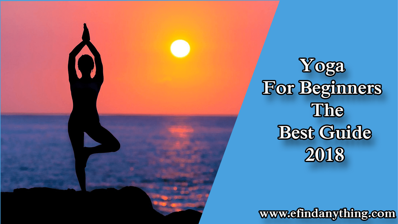 Yoga For Beginners – The Best Guide 2018