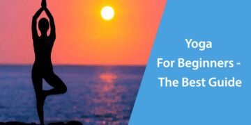 Yoga For Beginners - The Best Guide