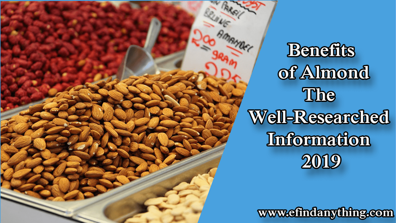 Benefits of Almond – The Well-Researched Information 2019