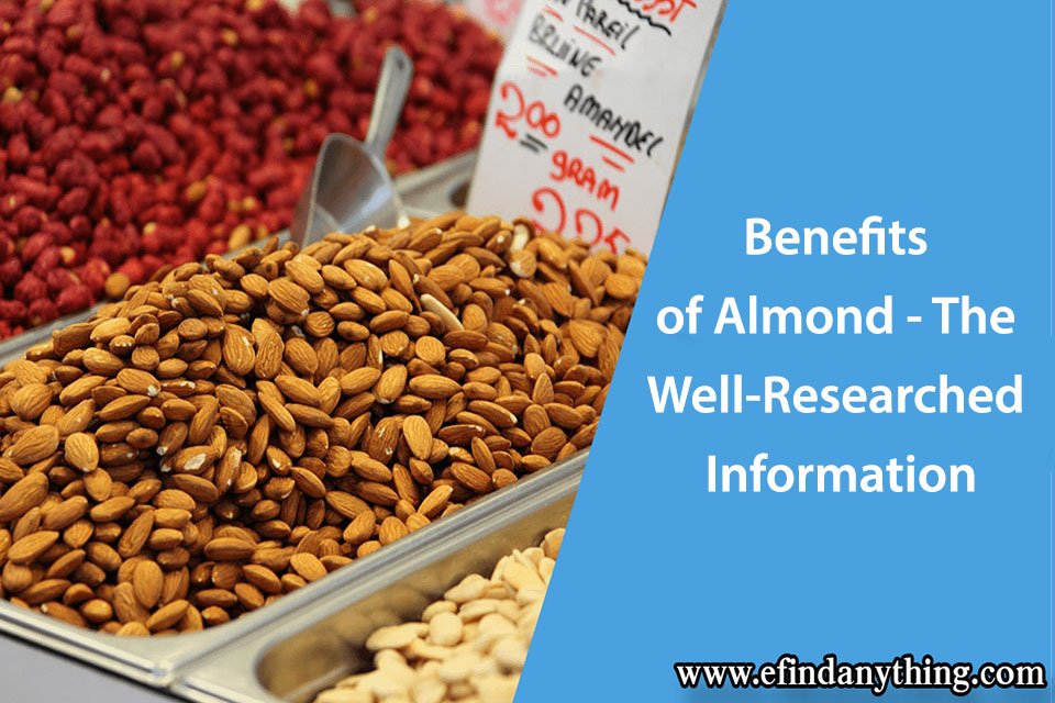 Benefits of Almond – The Well-Researched Information