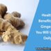 Health Benefits of Ginger - You Will Use it Daily