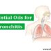 Essential Oils for Bronchitis