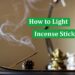 How to Light Incense Sticks