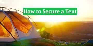 How to Secure a Tent