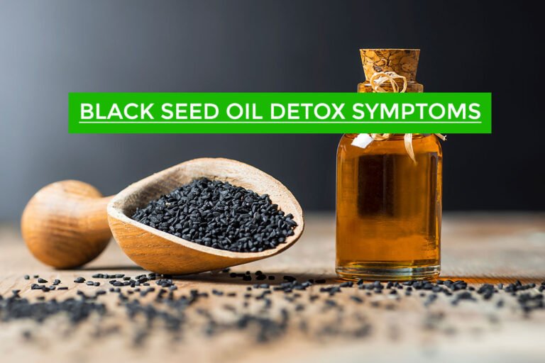 Black Seed Oil Detox Symptoms