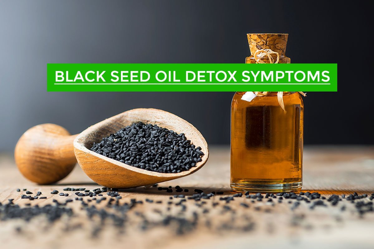 Black Seed Oil Detox Symptoms Revealing Secrets