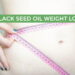 Black Seed Oil Weight Loss