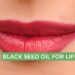 Black Seed Oil for Lips