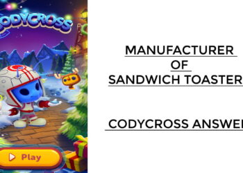 Manufacturer of Sandwich Toasters - Codycross Answers