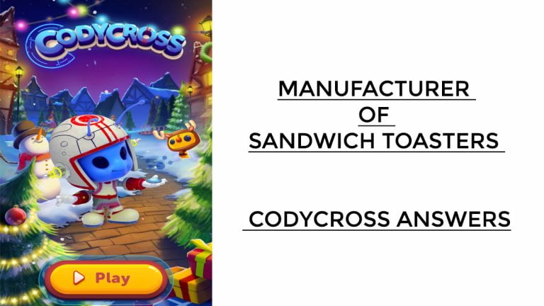Manufacturer of Sandwich Toasters - Codycross Answers