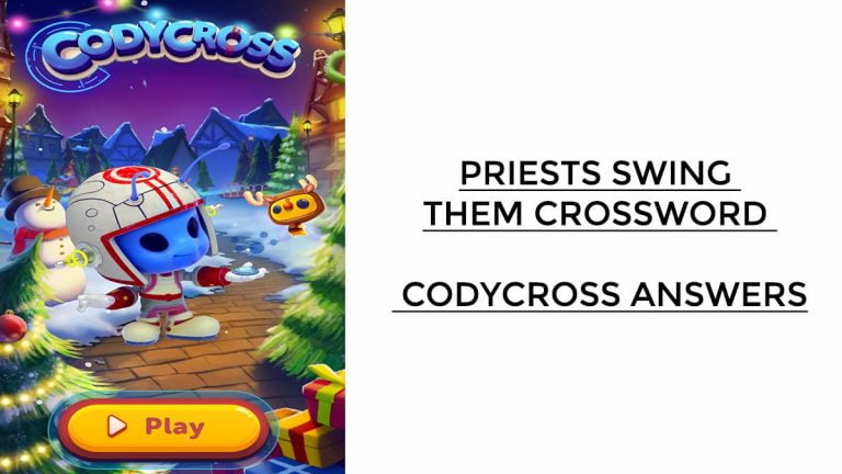 Priests Swing Them Crossword - Codycross Answers
