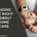Finding the Right Elderly Home Care
