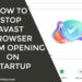 How to Stop the Avast Browser from Opening on Startup
