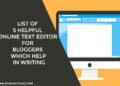 SIX HELPFUL ONLINE TEXT EDITOR FOR BLOGGERS WHICH HELP IN WRITING