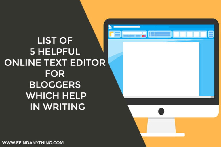 SIX HELPFUL ONLINE TEXT EDITOR FOR BLOGGERS WHICH HELP IN WRITING