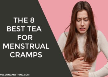 The 8 Best Tea for Menstrual Cramps