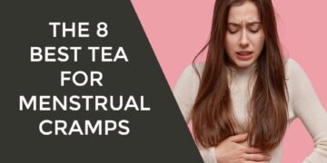 The 8 Best Tea for Menstrual Cramps
