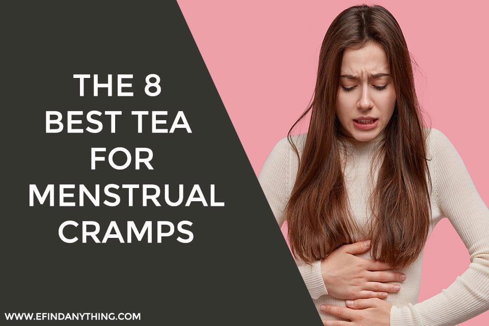 The 8 Best Tea for Menstrual Cramps