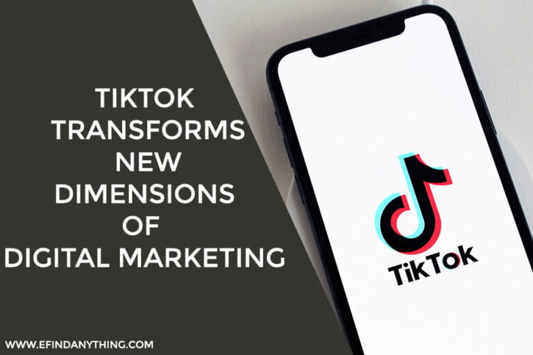 TikTok Transforms New Dimensions of Digital Marketing