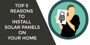 Top 5 Reasons to Install Solar Panels on Your Home