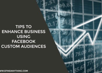 Tips To Enhance Business Using Facebook Custom Audiences