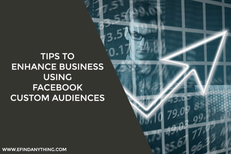 Tips To Enhance Business Using Facebook Custom Audiences
