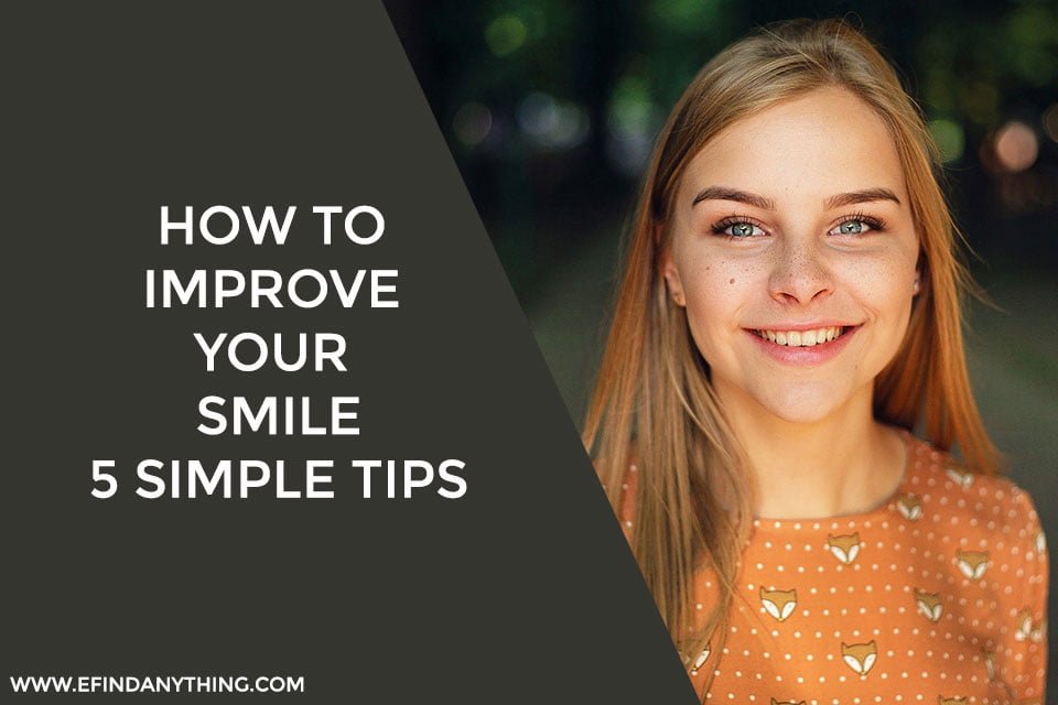 How to Improve Your Smile: 5 Simple Tips