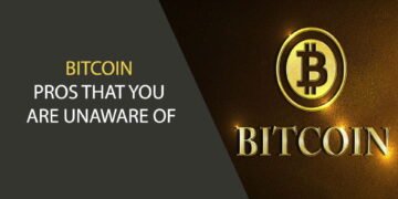 Bitcoin: Pros that you are Unaware of