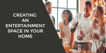 Creating An Entertainment Space In Your Home