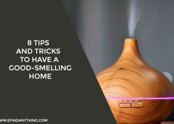 8 Tips and Tricks to Have a Good-Smelling Home