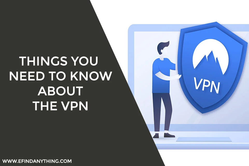 Things You Need to Know About the VPN