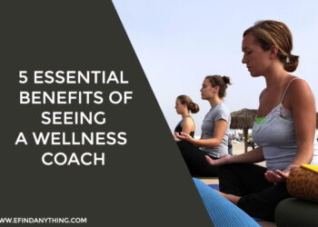 5 Essential Benefits of Seeing A Wellness Coach