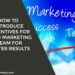 How To Introduce Incentives For Your Marketing Team