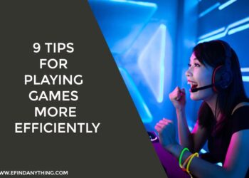 9 Tips For Playing Games More Efficiently