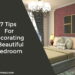 7 Tips For Decorating a Beautiful Bedroom