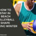 How To Stay In Beach Volleyball Shape During Winter