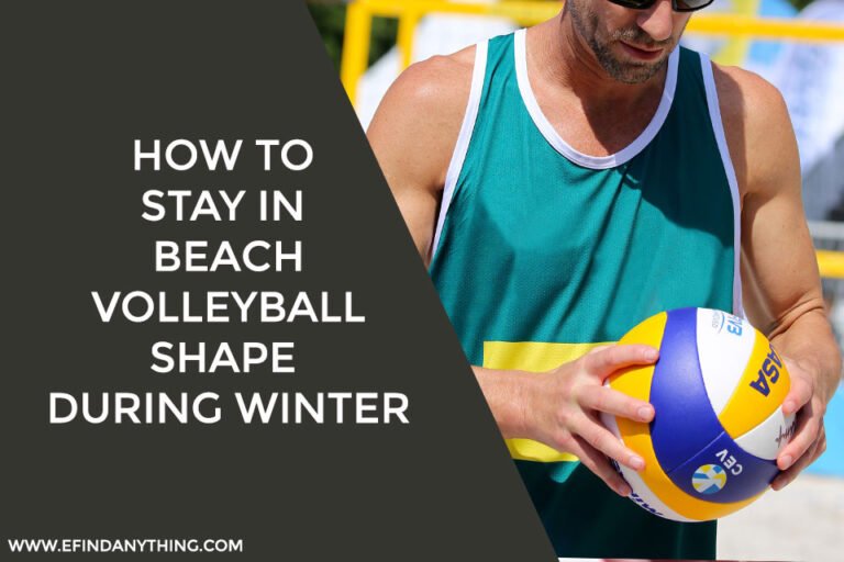 How To Stay In Beach Volleyball Shape During Winter
