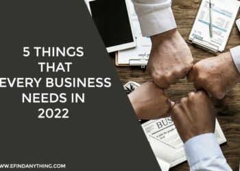 5 Things That Every Business Needs in 2022