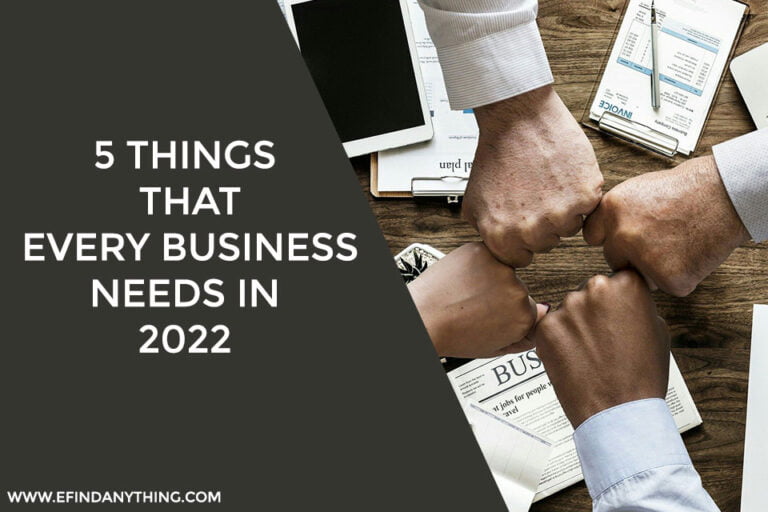 5 Things That Every Business Needs in 2022