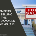 Benefits Of Selling The Fire-Damaged Home As It Is