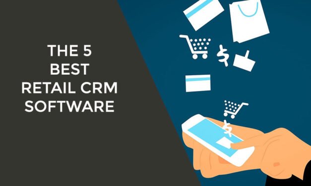 The 5 Best Retail CRM Software