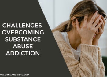Challenges Overcoming Substance Abuse Addiction