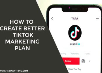 How to Create Better TikTok Marketing Plan