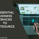 5 Essential Business Services to Outsource